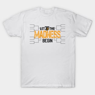 Let the madness begin Basketball Madness College March T-Shirt